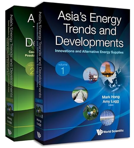 Asia's Energy Trends and Developments. Case Studies in Cooperation, Competition and Possibilities...