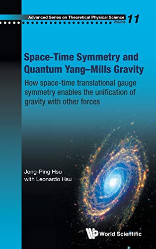 Stock image for Space-Time Symmetry and Quantum Yangmills Gravity: How Space-Time Translational Gauge Symmetry Enables the Unification of Gravity with Other Forces . on Theoretical Physical Science, 11, Band 11) for sale by Studibuch