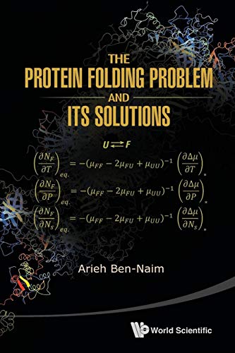 9789814436366: The Protein Folding Problem And Its Solutions