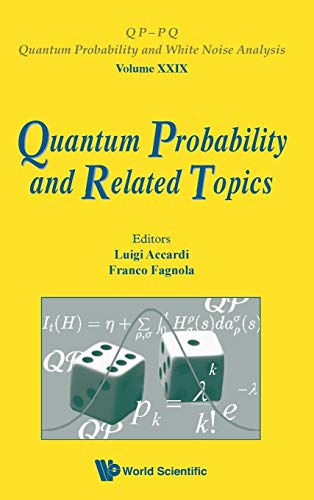 QUANTUM PROBABILITY AND RELATED TOPICS - PROCEEDINGS OF THE 32ND CONFERENCE (Qp-Pq: Quantum Probability and White Noise Analysis) (9789814447539) by Fagnola, Franco; Accardi, Luigi
