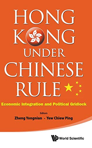 Stock image for Hong Kong Under Chinese Rule: Economic Integration And Political Gridlock for sale by suffolkbooks