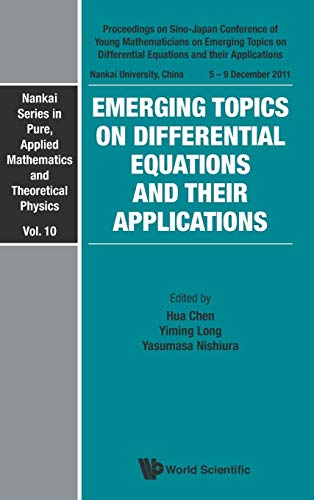 Stock image for Emerging Topics on Differential Equations and Their Applications (Nankai Series in Pure, Applied Mathematics and Theoretical Physics) for sale by suffolkbooks