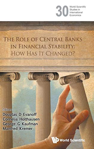 Beispielbild fr ROLE OF CENTRAL BANKS IN FINANCIAL STABILITY, THE: HOW HAS IT CHANGED? (World Scientific Studies in International Economics) zum Verkauf von suffolkbooks