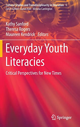 9789814451024: Everyday Youth Literacies: Critical Perspectives for New Times: 1 (Cultural Studies and Transdisciplinarity in Education)