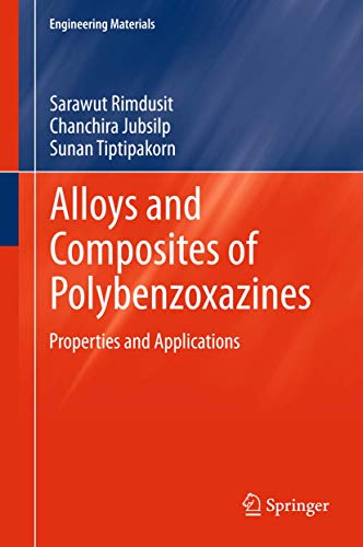 Stock image for Alloys and Composites of Polybenzoxazines: Properties and Applications (Engineering Materials) for sale by Books Unplugged