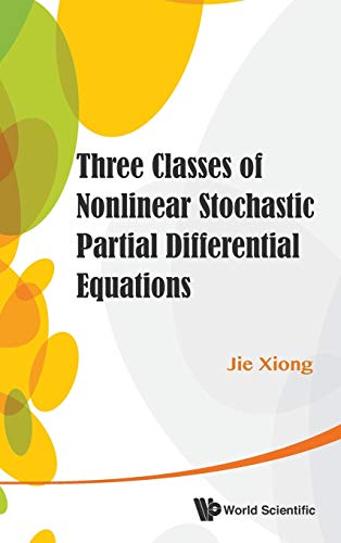 Stock image for Three Classes of Nonlinear Stochastic Partial Differential Equations for sale by suffolkbooks