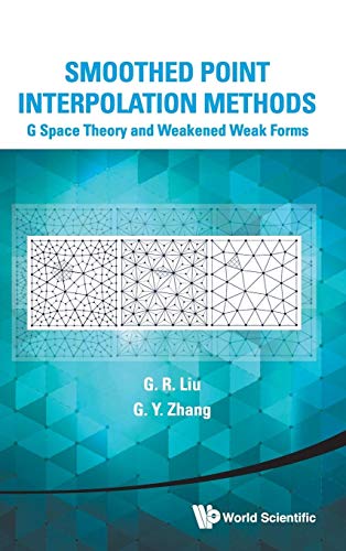 9789814452847: Smoothed Point Interpolation Methods: G Space Theory and Weakened Weak Forms