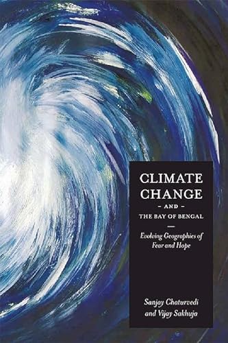 Stock image for Climate Change and the Bay of Bengal: Evolving Geographies of Feat and Hope: The Business Pillar of Suharto  s Indonesia for sale by WorldofBooks