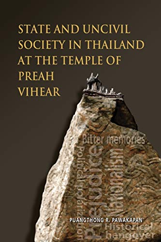 Beispielbild fr State and Uncivil Society in Thailand at the Temple of Preah Vihear zum Verkauf von Daedalus Books