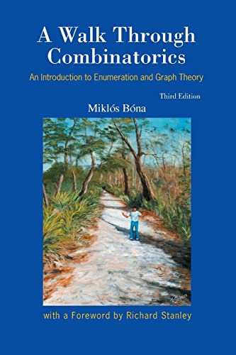 9789814460002: Walk Through Combinatorics, A: An Introduction To Enumeration And Graph Theory (3Rd Edition): An Introduction to Enumeration and Graph Theory (Third Edition)
