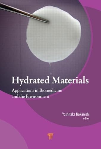 9789814463225: Hydrated Materials: Applications in Biomedicine and the Environment