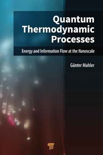 9789814463737: Quantum Thermodynamic Processes: Energy and Information Flow at the Nanoscale