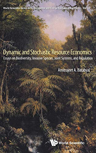 Beispielbild fr Dynamic and Stochastic Resource Economics: Essays on Biodiversity, Invasive Species, Joint Systems, and Regulation zum Verkauf von Second Story Books, ABAA