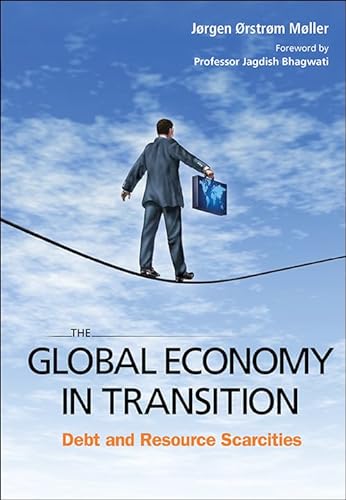 9789814494861: The Global Economy in Transition: Debt and Resource Scarcities