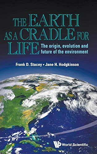 9789814508322: The Earth As a Cradle for Life: The Origin, Evolution, and Future of the Environment