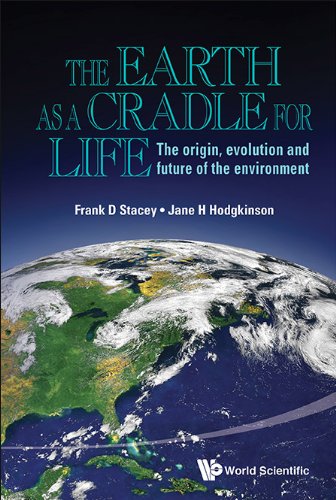 9789814508339: The Earth As a Cradle for Life: The Origin, Evolution, and Future of the Environment