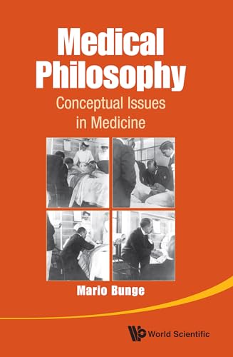 Medical Philosophy: Conceptual Issues In Medicine (9789814508940) by Bunge, Mario