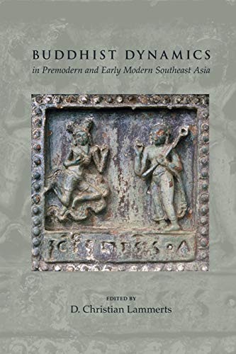 Beispielbild fr Buddhist Dynamics in Premodern and Early Modern Southeast Asia zum Verkauf von Chiron Media