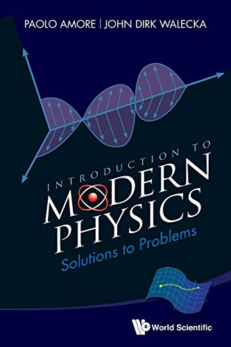 Introduction To Modern Physics: Solutions To Problems (9789814520317) by Amore, Paolo