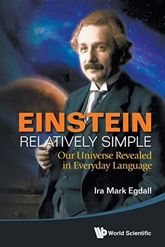 Beispielbild fr Einstein Relatively Simple: Our Universe Revealed In Everyday Language zum Verkauf von SecondSale