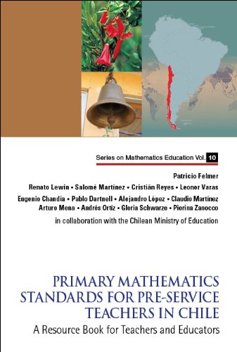 9789814551816: Primary Mathematics Standards For Pre-service Teachers In Chile: A Resource Book For Teachers And Educators: 9 (Series on Mathematics Education)