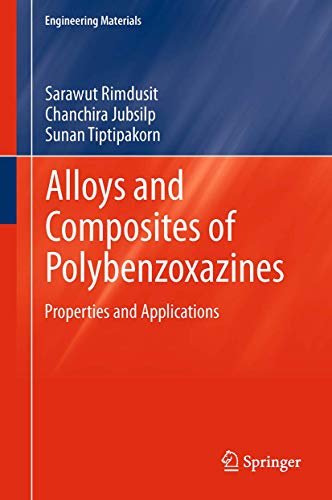 Stock image for Alloys and Composites of Polybenzoxazines: Properties and Applications (Engineering Materials) for sale by Mispah books