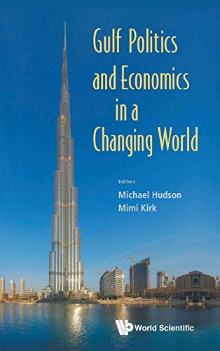 9789814566193: GULF POLITICS AND ECONOMICS IN A CHANGING WORLD