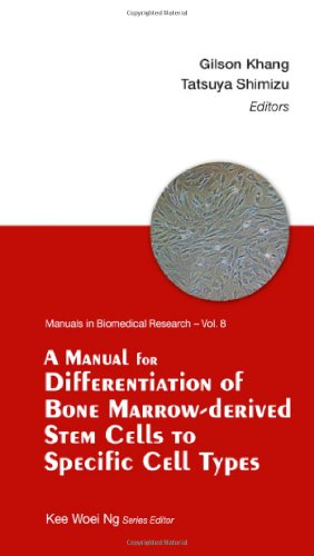 9789814578233: Manual For Differentiation Of Bone Marrow-derived Stem Cells To Specific Cell Types, A: 8 (Manuals In Biomedical Research)
