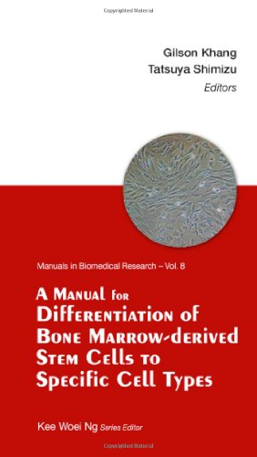 Stock image for A Manual for Differentiation of Bone Marrow-Derived Stem Cells to Specific Cell Types (Manuals in Biomedical Research) for sale by Books From California