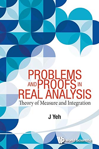 Stock image for Problems And Proofs In Real Analysis: Theory Of Measure And Integration for sale by BooksRun