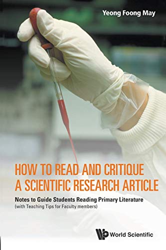 9789814579162: How To Read And Critique A Scientific Research Article: Notes To Guide Students Reading Primary Literature (With Teaching Tips For Faculty Members)