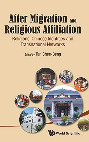 Stock image for After Migration and Religious Affiliation: Religions, Chinese Identities and Transnational Networks for sale by suffolkbooks