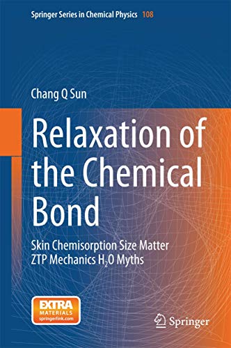 9789814585200: Relaxation of the Chemical Bond: Skin Chemisorption Size Matter ZTP Mechanics H2O Myths: 108 (Springer Series in Chemical Physics)