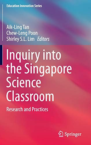9789814585774: Inquiry into the Singapore Science Classroom: Research and Practices