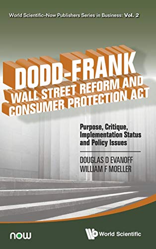 Imagen de archivo de Dodd Frank Wall Street Reform and Consumer Protection Act : Purpose, Critique, Implementation Status and Policy Issues a la venta por Basi6 International