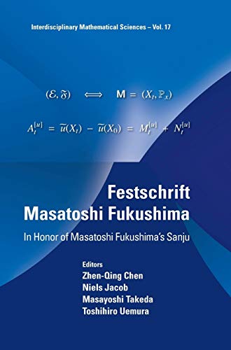 9789814596527: Festschrift Masatoshi Fukushima: In Honor Of Masatoshi Fukushima's Sanju: 17 (Interdisciplinary Mathematical Sciences)