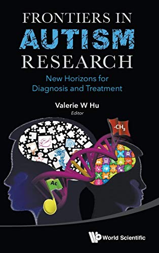 9789814602150: Frontiers in Autism Research: New Horizons for Diagnosis and Treatment