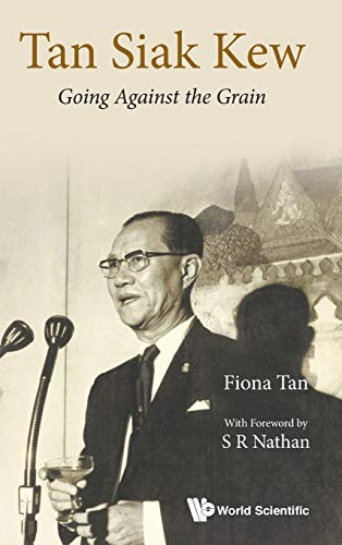 Stock image for Tan Siak Kew: Going Against the Grain for sale by suffolkbooks