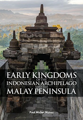 Early Kingdoms of the Indonesian Archipelago and the Malay Peninsula - Munoz, Paul Michel