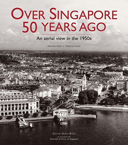 Stock image for Over Singapore 50 Years Ago: An aerial view in the 1950s for sale by GF Books, Inc.