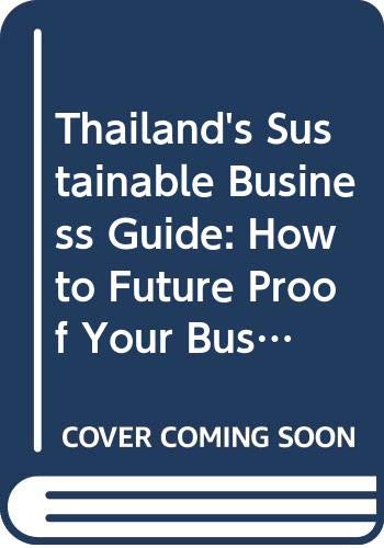 9789814610476: Thailand's Sustainable Business Guide: How to Future Proof Your Business in the Name of a Better World