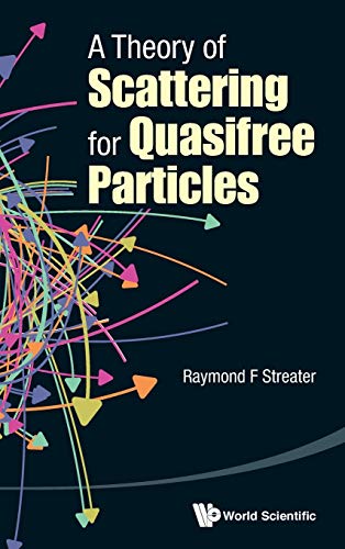9789814612067: A Theory Of Scattering For Quasifree Particles