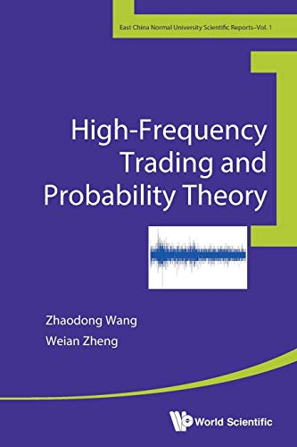 Beispielbild fr High-Frequency Trading And Probability Theory (East China Normal University Scientific Reports) zum Verkauf von BooksRun