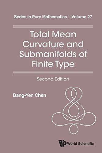 9789814616690: Total Mean Curvature And Submanifolds Of Finite Type (2Nd Edition): Second Edition: 27 (Series In Pure Mathematics)