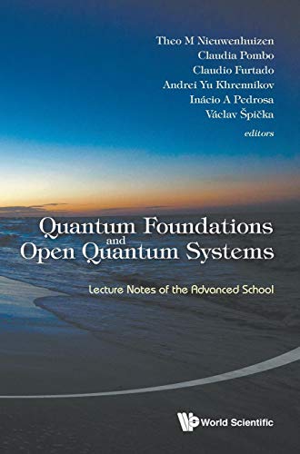 Stock image for Quantum Foundations And Open Quantum Systems: Lecture Notes Of The Advanced School [Soft Cover ] for sale by booksXpress