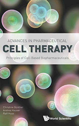 9789814616782: Advances In Pharmaceutical Cell Therapy: Principles Of Cell-Based Biopharmaceuticals