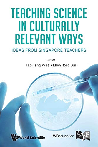 Imagen de archivo de Teaching Science In Culturally Relevant Ways: Ideas From Singapore Teachers a la venta por suffolkbooks