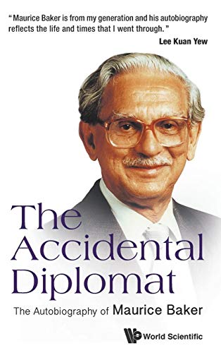 9789814618304: The Accidental Diplomat: The Autobiography of Maurice Baker