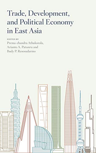 Stock image for Trade, Development, and Political Economy in East Asia: Essays in Honour of Hal Hill for sale by Lucky's Textbooks