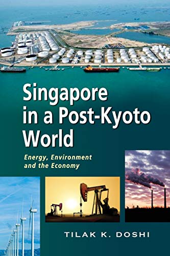 Beispielbild fr Singapore in a Post-Kyoto World: Energy, Environment and the Economy zum Verkauf von Chiron Media